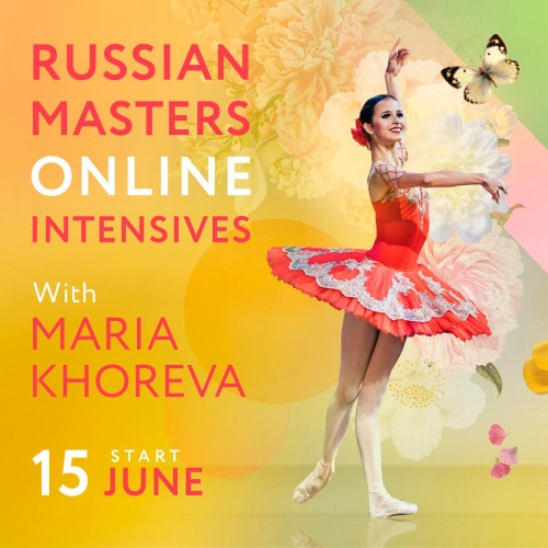 Maria Khoreva - Russian Masters Online Intensives Maria Khoreva - Russian Masters Online Intensives